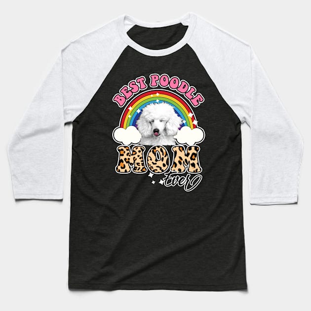 Best Poodle Mom Baseball T-Shirt by SmithyJ88